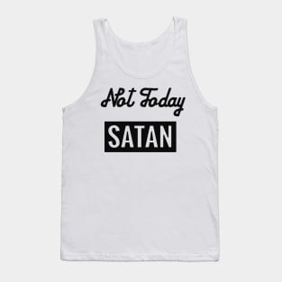 Not today, Satan! Tank Top